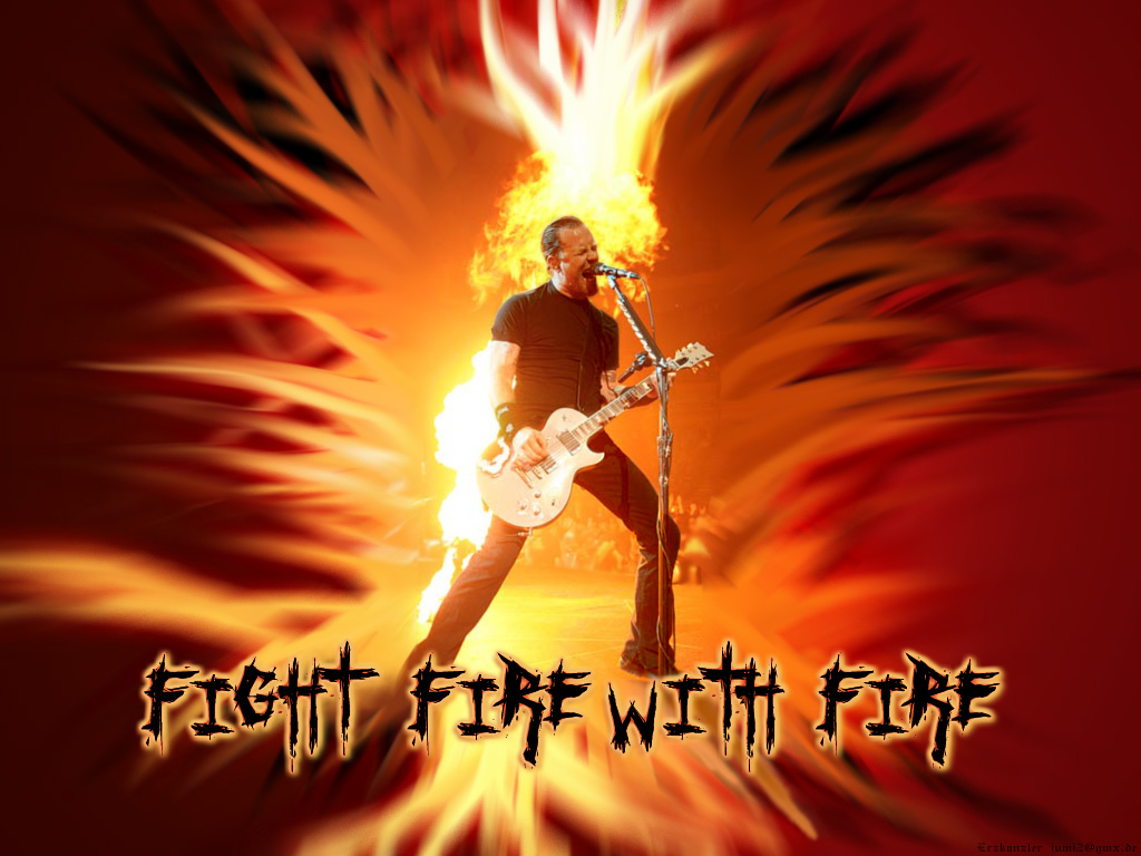 Fight Fire with Fire!